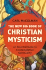 The New Big Book of Christian Mysticism : An Essential Guide to Contemplative Spirituality - Book