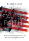 Saving Faith : How American Christianity Can Reclaim Its Prophetic Voice - eBook