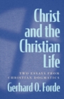 Christ and the Christian Life : Two Essays from Christian Dogmatics - Book