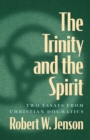 Trinity and the Spirit: Two Essays from Christian Dogmatics - eBook