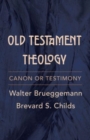Old Testament Theology : Canon or Testimony - Book