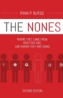 The Nones, Second Edition : Where They Came From, Who They Are, and Where They Are Going, Second Edition - Book