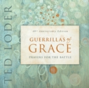 Guerrillas of Grace : Prayers for the Battle, 40th Anniversary Edition - Book
