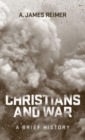 Christians and War : A Brief History - Book