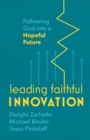 Leading Faithful Innovation : Following God into a Hopeful Future - eBook