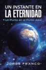 Un Instante En La Eternidad : Un Punto En El Punto Azul - eBook