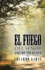 El Fuego Del Senor : Lo Que Dios Tiene Que Decir - eBook