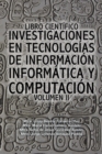 Libro Cientifico Investigaciones En Tecnologias De Informacion Informatica Y Computacion : Volumen Ii - eBook