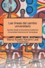 Las Lineas Del Cambio Universitario : Aportes Desde La Secretaria Academica Universidad Autonoma De Tamaulipas - eBook