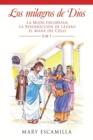 Los Milagros De Dios : -La Mujer Encorvada -La Resurreccion De Lazaro -El Mana Del Cielo - eBook