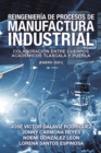 Reingenieria De Procesos De Manufactura Industrial : Colaboracion Entre Cuerpos Academicos Tlaxcala Y Puebla (Enero 2021) - eBook
