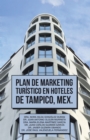 Plan De Marketing Turistico En Hoteles De Tampico, Mex. - eBook