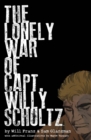 The Lonely War Of Capt. Willy Schultz - Book