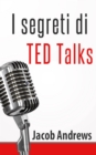 I Segreti Di Ted Talks - eBook
