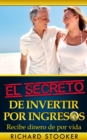 El Secreto de Invertir por Ingresos - eBook