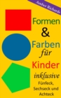 Formen & Farben fur Kinder - inklusive Funfeck, Sechseck und Achteck - eBook