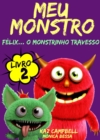 Meu Monstro - Livro 2 - Felix... O Monstrinho Travesso - eBook