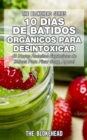 10 Dias de Batidos Organicos para Desintoxicar - eBook