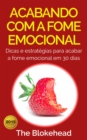 Acabando Com A Fome Emocional - Dicas e Estrategias Para Inibir a Fome Emocional - eBook