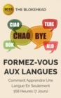 Formez-vous aux langues : Comment apprendre une langue en seulement 168 heures (7 jours) - eBook