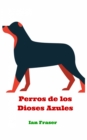 Perros de los Dioses Azules - eBook