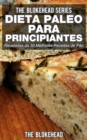 Dieta Paleo para Principiantes - Reveladas as 30 Melhores Receitas de Pao - eBook