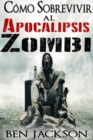 Como Sobrevivir al Apocalipsis Zombi - eBook