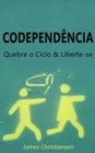 Codependencia: Quebre o Ciclo & Liberte-se - eBook