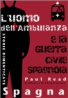 Storie Dimenticate, Spagna: L'uomo dell'Ambulanza e la Guerra Civile Spagnola - eBook