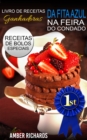 Livro de Receitas Ganhadoras da Fita Azul na Feira do Condado  Receitas de Bolos Especiais - eBook