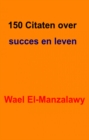150 Citaten over succes en leven - eBook