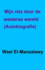 Mijn reis door de westerse wereld. - autobiografie - eBook