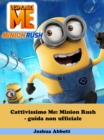 Cattivissimo Me: Minion Rush - guida non ufficiale - eBook