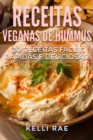 Receitas Veganas de Hummus: 20 receitas faceis, rapidas e deliciosas! - eBook
