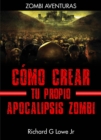 Como crear tu propio apocalipsis zombi - eBook