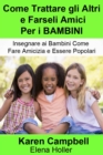 Come Trattare gli Altri e Farseli Amici Per i Bambini - eBook