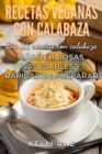 Recetas veganas con calabaza: Las 26 recetas con calabaza mas deliciosas, saludables y rapidas de preparar - eBook