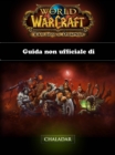 Guida non ufficiale di World of Warcraft: Warlords of Draenor - eBook