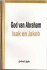 God van Abraham, Isak en Jakob - eBook