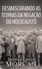 Desmascarando as Teorias da Negacao do Holocausto - eBook