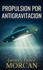 Propulsion por Antigravitacion - eBook