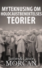 Myteknusing om Holocaustbenektelses Teorier - eBook