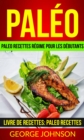 Paleo: Paleo recettes regime Pour les debutants (Livre de Recettes: Paleo Recettes) - eBook