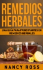 Remedios Herbales: Una Guia para Principiantes en Remedios Herbales - eBook