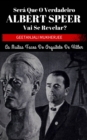 Sera que o verdadeiro Albert Speer vai se revelar? As muitas faces do arquiteto de Hitler - eBook