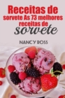 Receitas de sorvete As 73 melhores receitas de sorvete Nancy Ross - eBook