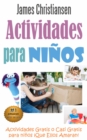 Actividades para Ninos: Actividades Gratis o Casi Gratis para ninos !Que Ellos Amaran! - eBook