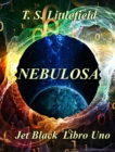 ~Nebulosa ~ Jet Black, Libro Uno ~ - eBook