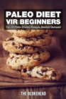 Paleo Dieet Vir Beginners : Top 30 Paleo Koekie Resepte Bekend Gemaak! - eBook