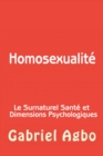 Homosexualite : Le Surnaturel, Sante et Dimensions Psychologiques - eBook